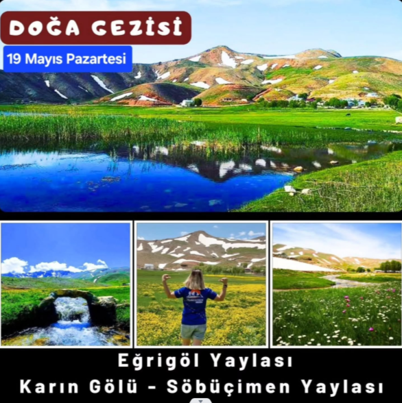 Doğa Gezisi: Eğrigöl Yaylası, Söbüçimen Yaylası, Karın Gölü | 19 Mayıs Pazartesi