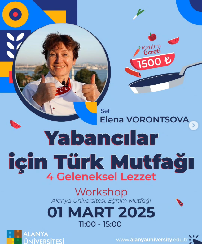 1 Mart "Yabancılar için Türk Mutfağı" Workshop'u Alanya Üniversitesi Cikcilli Kampüsü Öğretim Mutfağı'nda