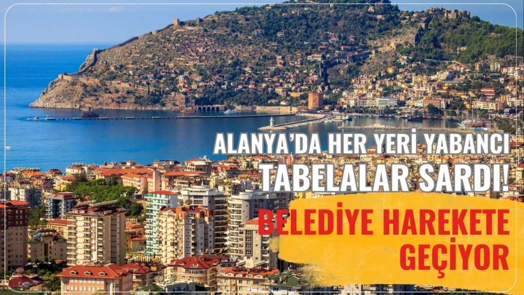 Foreign signs have taken over everywhere in Alanya! The municipality is taking action